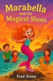 Marabella And The Magical Shoes (eBook, ePUB)