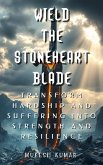 Wield the Stoneheart Blade (eBook, ePUB)