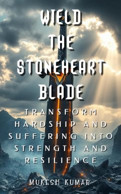 Wield the Stoneheart Blade (eBook, ePUB) - Kumar, Mukesh