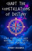 Chart the Constellations of Destiny (eBook, ePUB)