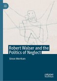 Robert Walser and the Politics of Neglect (eBook, PDF)