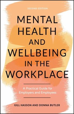 Mental Health and Wellbeing in the Workplace (eBook, PDF) - Hasson, Gill; Butler, Donna Mental Health and Wellbeing in the Workplace (eBook, PDF) - Hasson, Gill; Butler, Donna