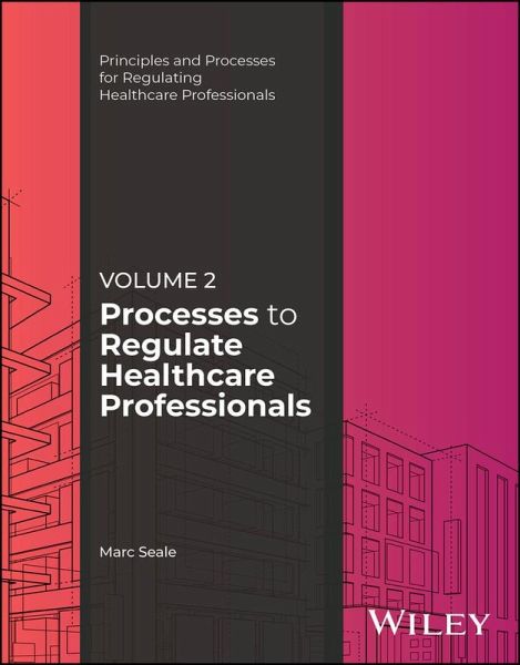 Processes to Regulate Healthcare Professionals, Volume 2 (eBook, PDF)
