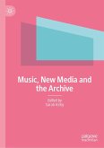 Music, New Media and the Archive (eBook, PDF)