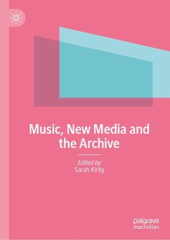 Music, New Media and the Archive (eBook, PDF)