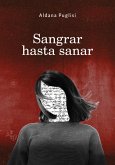 Sangrar hasta sanar (eBook, ePUB)