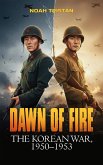 Dawn of Fire: The Korean War, 1950-1953 (eBook, ePUB)