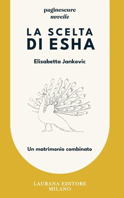 La scelta di Esha. Un matrimonio combinato (eBook, ePUB) - Jankovic, Elisabetta
