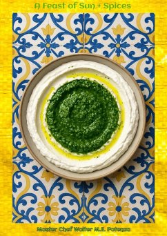 A Feast of Sun + Spices (Flavors + Knowledge, #1) (eBook, ePUB) - Potenza, Master Chef Walter M. E.