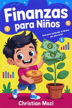 Cover Finanzas para Niños: GUÍA PARA ENTENDER EL DINERO ¡SIN ABURRIRTE! (eBook, ePUB)