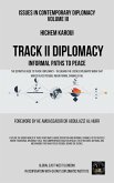 Issues in Contemporary Diplomacy (III): Track II Diplomacy: Informal Paths To Peace (eBook, ePUB) Issues in Contemporary Diplomacy (III): Track II Diplomacy: Informal Paths To Peace (eBook, ePUB)