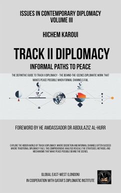 Issues in Contemporary Diplomacy (III): Track II Diplomacy: Informal Paths To Peace (eBook, ePUB) - Karoui, Hichem