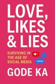 LOVE, LIKES & LIES - Surviving In The Age of Social Media (eBook, ePUB)