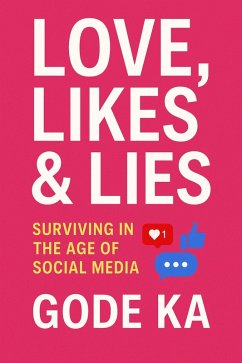 Cover LOVE, LIKES & LIES - Surviving In The Age of Social Media (eBook, ePUB)