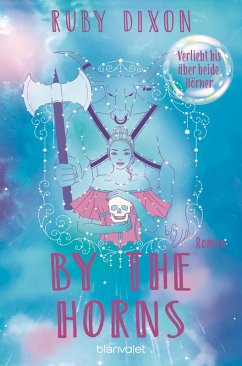 Cover By the Horns - Verliebt bis über beide Hörner (eBook, ePUB)