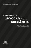 Aprenda a Advogar com Excelência (eBook, ePUB)