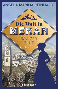 Die Welt in Meran - Walzerblut (eBook, ePUB) - Reinhardt, Angela Marina