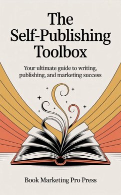 The Self-Publishing Toolbox (eBook, ePUB) - Press, Book Marketing Pro