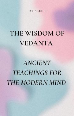 Cover The Wisdom of Vedanta : Ancient Teachings for the Modern Mind (eBook, ePUB)