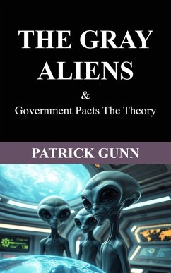 Cover The Gray Aliens & Government Pacts The Theory (eBook, ePUB)