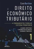 Direito econômico tributário: fundamentos, teoria e sistema tributário - vol 01 - 1ed - 2026 (eBook, ePUB)