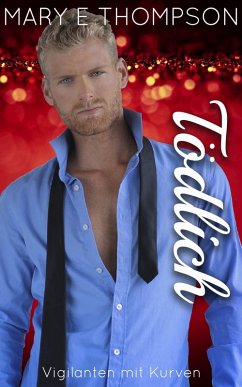Tödlich (Vigilanten mit Kurven, #5) (eBook, ePUB) - Thompson, Mary E