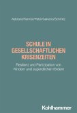 Schule in gesellschaftlichen Krisenzeiten (eBook, PDF) Schule in gesellschaftlichen Krisenzeiten (eBook, PDF)