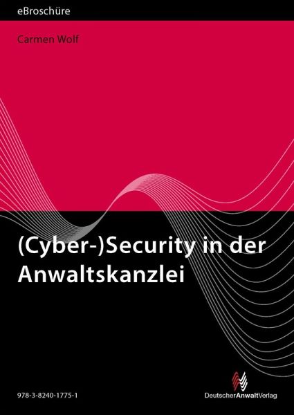 (Cyber-)Security in der Anwaltskanzlei- eBroschüre (PDF) (eBook, PDF)