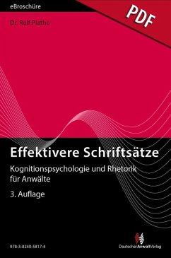 Effektivere Schriftsätze - Kognitionspsychologie und Rhetorik für Anwälte - eBroschüre (PDF) (eBook, PDF) - Platho, Rolf