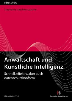 Anwaltschaft und Künstliche Intelligenz - eBroschüre (PDF) (eBook, PDF) - Iraschko-Luscher, Stephanie