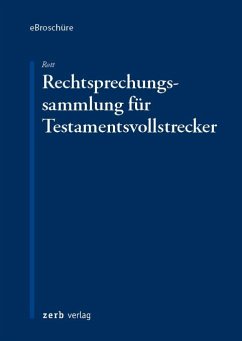 Rechtsprechungssammlung für Testamentsvollstrecker - eBroschüre (pdf) (eBook, PDF) - Rott, Eberhard