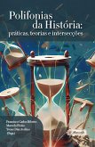 Polifonias da História: práticas, teorias e intersecções (eBook, ePUB)