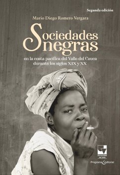 Cover Sociedades negras en la costa pacífica del Valle del Cauca durante los siglos XIX y XX (eBook, PDF)