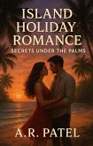 Island Holiday Romance: Secrets Under the Palms (eBook, ePUB) Island Holiday Romance: Secrets Under the Palms (eBook, ePUB)