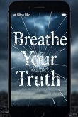 Breathe Your Truth (eBook, ePUB)