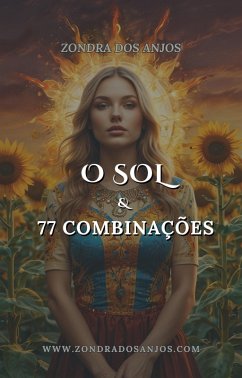 O Sol e as 77 Combinações do Tarô (eBook, ePUB) - Anjos, Zondra Dos