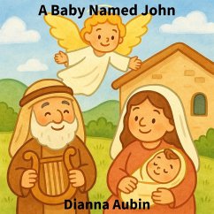 A Baby Named John (Bible Stories for Young Readers, #9) (eBook, ePUB) - Aubin, Dianna