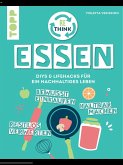 Rethink Essen. Bewusst einkaufen, restlos verwerten, haltbar machen. (eBook, ePUB)