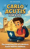 Carlo Acutis for Kids: The Inspiring Life of a Modern Saint Told for Children (eBook, ePUB)