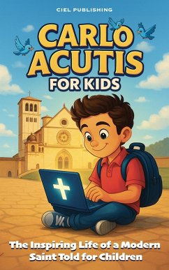 Cover Carlo Acutis for Kids: The Inspiring Life of a Modern Saint Told for Children (eBook, ePUB)