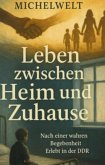 Leben zwischen Heim und Zuhause (eBook, ePUB)