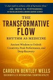 The Transformative Flow: Rhythm as Medicine - Ancient Wisdom to Unlock Creativity, Peak Performance, and Deep Recovery (eBook, ePUB)