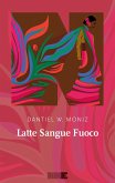 Latte Sangue Fuoco (eBook, ePUB)