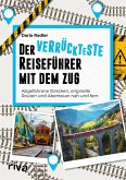 Der verrückteste Reiseführer mit dem Zug (eBook, ePUB)
