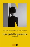 Una perfetta geometria (eBook, ePUB) Una perfetta geometria (eBook, ePUB)