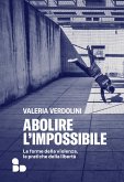 Abolire l'impossibile (eBook, ePUB)