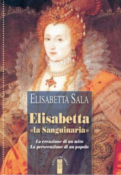 Elisabetta «la sanguinaria» (eBook, ePUB) - Sala, Elisabetta