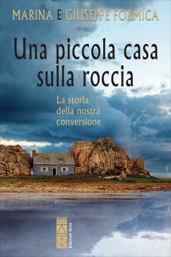 Una piccola casa sulla roccia (eBook, ePUB) - Formica, Marina; Formica, Giuseppe