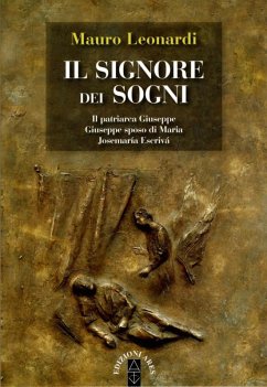 Cover Il signore dei sogni. Il patriarca Giuseppe - Giuseppe sposo di Maria - Josemaría Escrivá (eBook, ePUB)