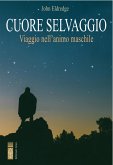 Cuore Selvaggio (eBook, ePUB)